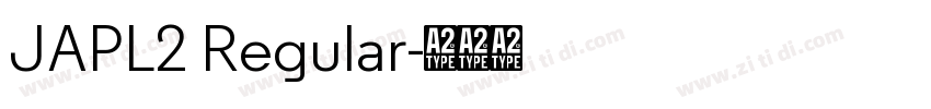 JAPL2 Regular字体转换 JAPL2 Regular字体转换